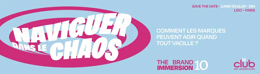 VISUEL THE BRAND IMMERSION - Club des Annonceurs ; couleurs : bleu et rose